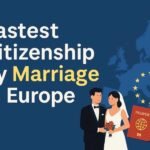 Fastest Citizenship by Marriage in Europe