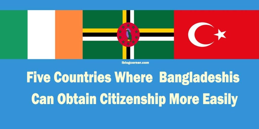 Five Countries Where Bangladeshis Can Obtain Citizenship More Easily